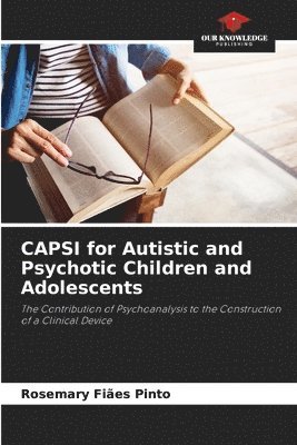 CAPSI for Autistic and Psychotic Children and Adolescents 1