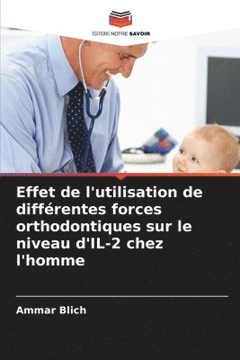 bokomslag Effet de l'utilisation de diffrentes forces orthodontiques sur le niveau d'IL-2 chez l'homme