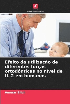 bokomslag Efeito da utilizao de diferentes foras ortodnticas no nvel de IL-2 em humanos