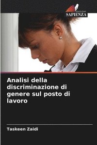 bokomslag Analisi della discriminazione di genere sul posto di lavoro