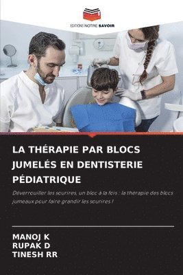 bokomslag La Thrapie Par Blocs Jumels En Dentisterie Pdiatrique