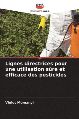 bokomslag Lignes directrices pour une utilisation sre et efficace des pesticides