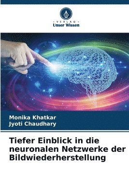 bokomslag Tiefer Einblick in die neuronalen Netzwerke der Bildwiederherstellung