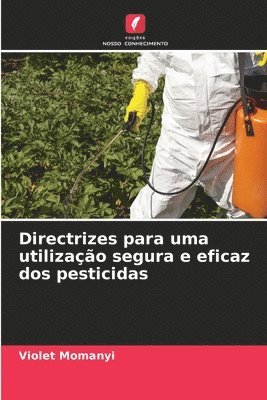 Directrizes para uma utilizao segura e eficaz dos pesticidas 1