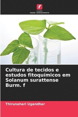 bokomslag Cultura de tecidos e estudos fitoqumicos em Solanum surattense Burm. f