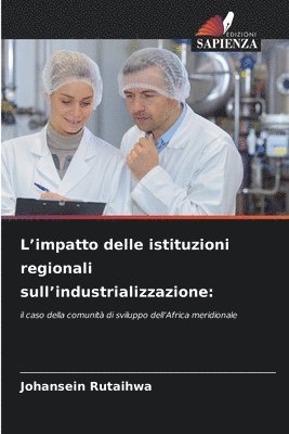 bokomslag L'impatto delle istituzioni regionali sull'industrializzazione