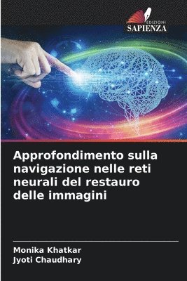 bokomslag Approfondimento sulla navigazione nelle reti neurali del restauro delle immagini