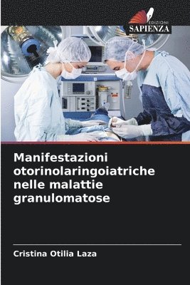 bokomslag Manifestazioni otorinolaringoiatriche nelle malattie granulomatose