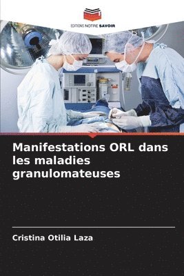 bokomslag Manifestations ORL dans les maladies granulomateuses