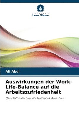 Auswirkungen der Work-Life-Balance auf die Arbeitszufriedenheit 1