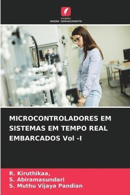 MICROCONTROLADORES EM SISTEMAS EM TEMPO REAL EMBARCADOS Vol -I 1