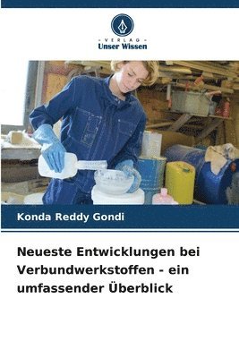 Neueste Entwicklungen bei Verbundwerkstoffen - ein umfassender berblick 1