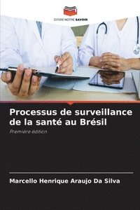 bokomslag Processus de surveillance de la sant au Brsil