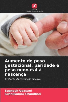 Aumento do peso gestacional, paridade e peso neonatal  nascena 1