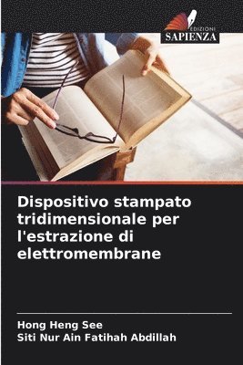 bokomslag Dispositivo stampato tridimensionale per l'estrazione di elettromembrane