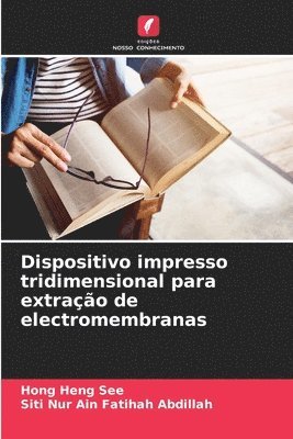 bokomslag Dispositivo impresso tridimensional para extrao de electromembranas