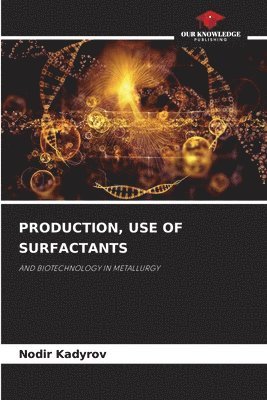 bokomslag Production, Use of Surfactants