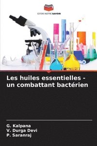 bokomslag Les huiles essentielles - un combattant bactérien