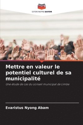 Mettre en valeur le potentiel culturel de sa municipalit 1