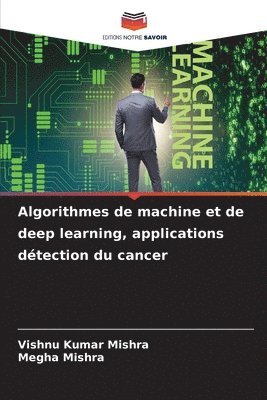 bokomslag Algorithmes de machine et de deep learning, applications dtection du cancer