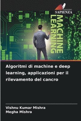 Algoritmi di machine e deep learning, applicazioni per il rilevamento del cancro 1