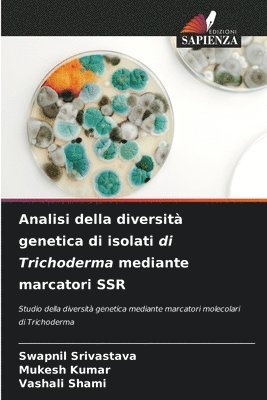 bokomslag Analisi della diversit genetica di isolati di Trichoderma mediante marcatori SSR