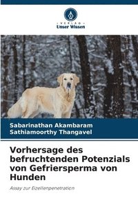 bokomslag Vorhersage des befruchtenden Potenzials von Gefriersperma von Hunden