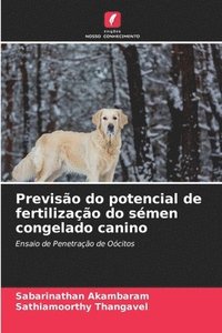 bokomslag Previsão do potencial de fertilização do sémen congelado canino