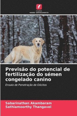 bokomslag Previso do potencial de fertilizao do smen congelado canino