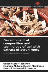 bokomslag Development of composition and technology of gel with extract of ayrah roots