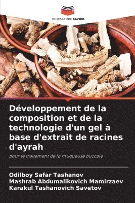 bokomslag Dveloppement de la composition et de la technologie d'un gel  base d'extrait de racines d'ayrah