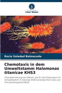 bokomslag Chemotaxis in dem Umweltstamm Halomonas titanicae KHS3