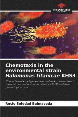 bokomslag Chemotaxis in the environmental strain Halomonas titanicae KHS3