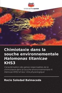 bokomslag Chimiotaxie dans la souche environnementale Halomonas titanicae KHS3