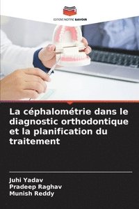 bokomslag La céphalométrie dans le diagnostic orthodontique et la planification du traitement