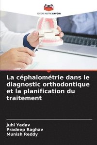 bokomslag La cphalomtrie dans le diagnostic orthodontique et la planification du traitement