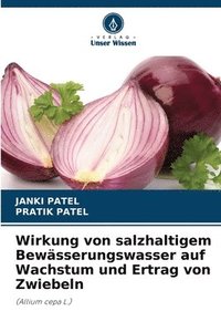 bokomslag Wirkung von salzhaltigem Bewsserungswasser auf Wachstum und Ertrag von Zwiebeln