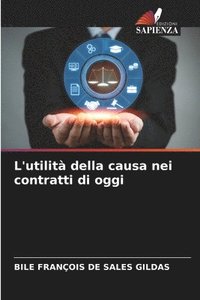 bokomslag L'utilit della causa nei contratti di oggi