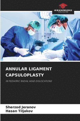 bokomslag Annular Ligament Capsuloplasty