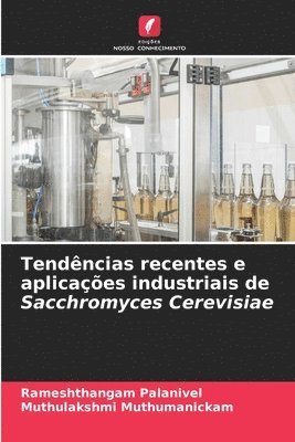 bokomslag Tendncias recentes e aplicaes industriais de Sacchromyces Cerevisiae