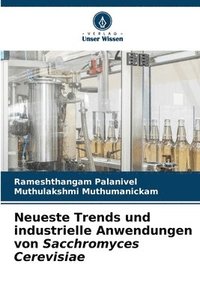 bokomslag Neueste Trends und industrielle Anwendungen von Sacchromyces Cerevisiae