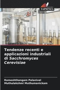 bokomslag Tendenze recenti e applicazioni industriali di Sacchromyces Cerevisiae