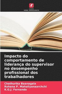 bokomslag Impacto do comportamento de liderana do supervisor no desempenho profissional dos trabalhadores