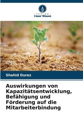 Auswirkungen von Kapazittsentwicklung, Befhigung und Frderung auf die Mitarbeiterbindung 1