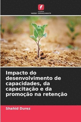 bokomslag Impacto do desenvolvimento de capacidades, da capacitao e da promoo na reteno