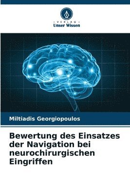 bokomslag Bewertung des Einsatzes der Navigation bei neurochirurgischen Eingriffen