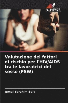 Valutazione dei fattori di rischio per l'HIV/AIDS tra le lavoratrici del sesso (FSW) 1