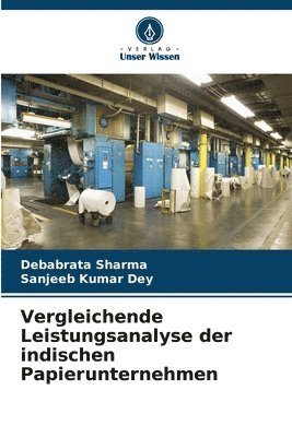 bokomslag Vergleichende Leistungsanalyse der indischen Papierunternehmen