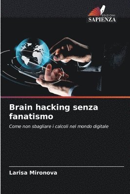 bokomslag Brain hacking senza fanatismo