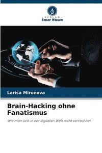 bokomslag Brain-Hacking ohne Fanatismus